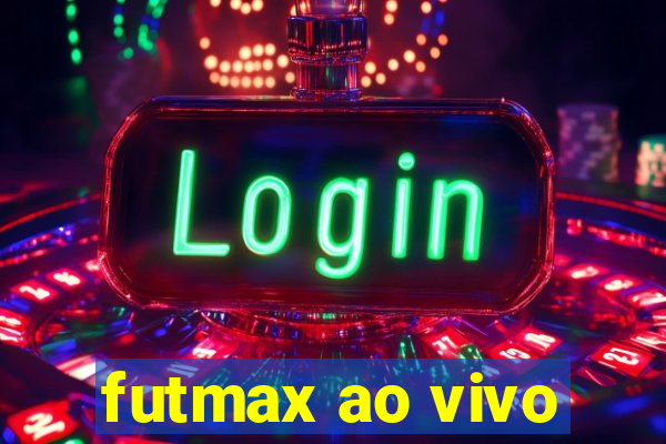 futmax ao vivo